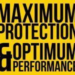 maximum protection and optimum performance