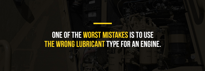 one of the worst mistakes is to use the wrong lubricant type for an engine